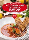 La cucina di mare dell'Emilia Romagna libro
