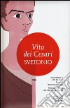 Vita dei Cesari. Testo latino a fronte. Ediz. integrale libro di Svetonio C. Tranquillo Casorati F. (cur.)