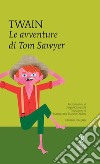 Le avventure di Tom Sawyer. Ediz. integrale libro