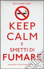 Keep calm e smetti di fumare libro