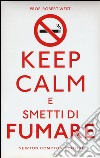 Keep calm e smetti di fumare libro