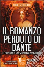 Il romanzo perduto di Dante: Il libro segreto di Dante-La profezia perduta di Dante libro