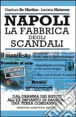 Napoli. La fabbrica degli scandali libro