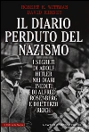 Il diario perduto del nazismo. I segreti di Adolf Hitler nei diari inediti di Alfred Rosenberg e del Terzo Reich libro di Wittman Robert K. Kinney David