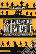 La storia del mondo in 1001 battaglie libro