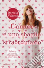 L'amore è uno sbaglio straordinario libro