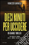 Dieci minuti per uccidere libro