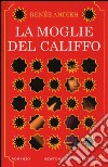 La moglie del califfo libro