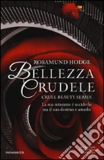 Bellezza crudele. Cruel beauty series libro