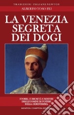 La Venezia segreta dei dogi libro