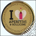 I love aperitivi & bollicine. Con gadget libro