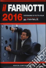 Il Farinotti 2016. Dizionario di tutti i film libro