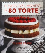 Il giro del mondo in 80 torte libro