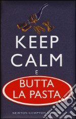 Kepp calm e butta la pasta libro