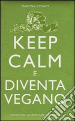 Keep calm e diventa vegano