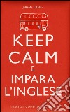 Keep calm e impara l'inglese libro