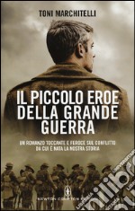 Il piccolo eroe della grande guerra libro