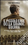 Il piccolo eroe della grande guerra libro