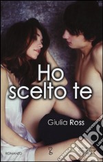 Ho scelto te libro