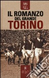 Il romanzo del grande Torino libro