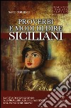 Proverbi e modi di dire siciliani di ieri e di oggi libro