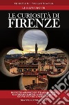 Le curiosità di Firenze libro