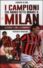 I campioni che hanno fatto grande il Milan