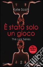 È stato solo un gioco. The Lick series libro