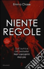 Niente regole. Sexy lawyers series libro