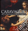 Caravaggio «pictor praestantissimus». Ediz. illustrata libro