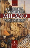 Curiosità e segreti di Milano libro