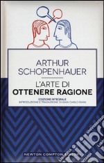 L'arte di ottenere ragione. Ediz. integrale