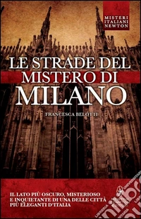 Le strade del mistero di Milano libro