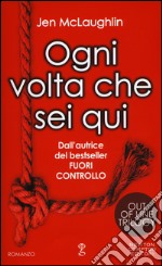 Ogni volta che sei qui. Out of line trilogy libro