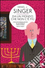 Da un mondo che non c'è più. Ediz. integrale libro