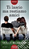 Ti lascio ma restiamo amici. The taking changes series libro