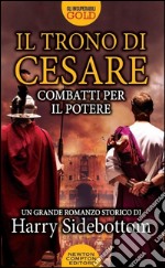 Combatti per il potere. Il trono di Cesare libro