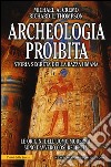 Archeologia proibita. Storia segreta della razza umana libro