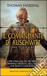 Il comandante di Auschwitz. Una storia vera libro usato
