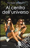 Al centro dell'universo libro di Matson Morgan