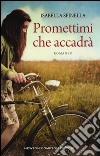 Promettimi che accadrà libro