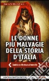 Le donne più malvagie della storia d'Italia libro