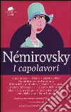 I capolavori. Ediz. integrale libro di Némirovsky Irène