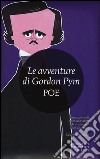 Le avventure di Gordon Pym. Ediz. integrale libro di Poe Edgar Allan