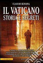 Il Vaticano. Storia e segreti libro