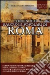 Leggende e racconti popolari di Roma libro di Gatto Trocchi Cecilia