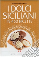 I dolci siciliani in 450 ricette libro