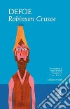 Robinson Crusoe. Ediz. integrale libro di Defoe Daniel