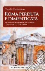 Roma perduta e dimenticata libro