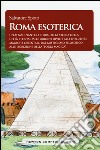 Roma esoterica libro di Spoto Salvatore